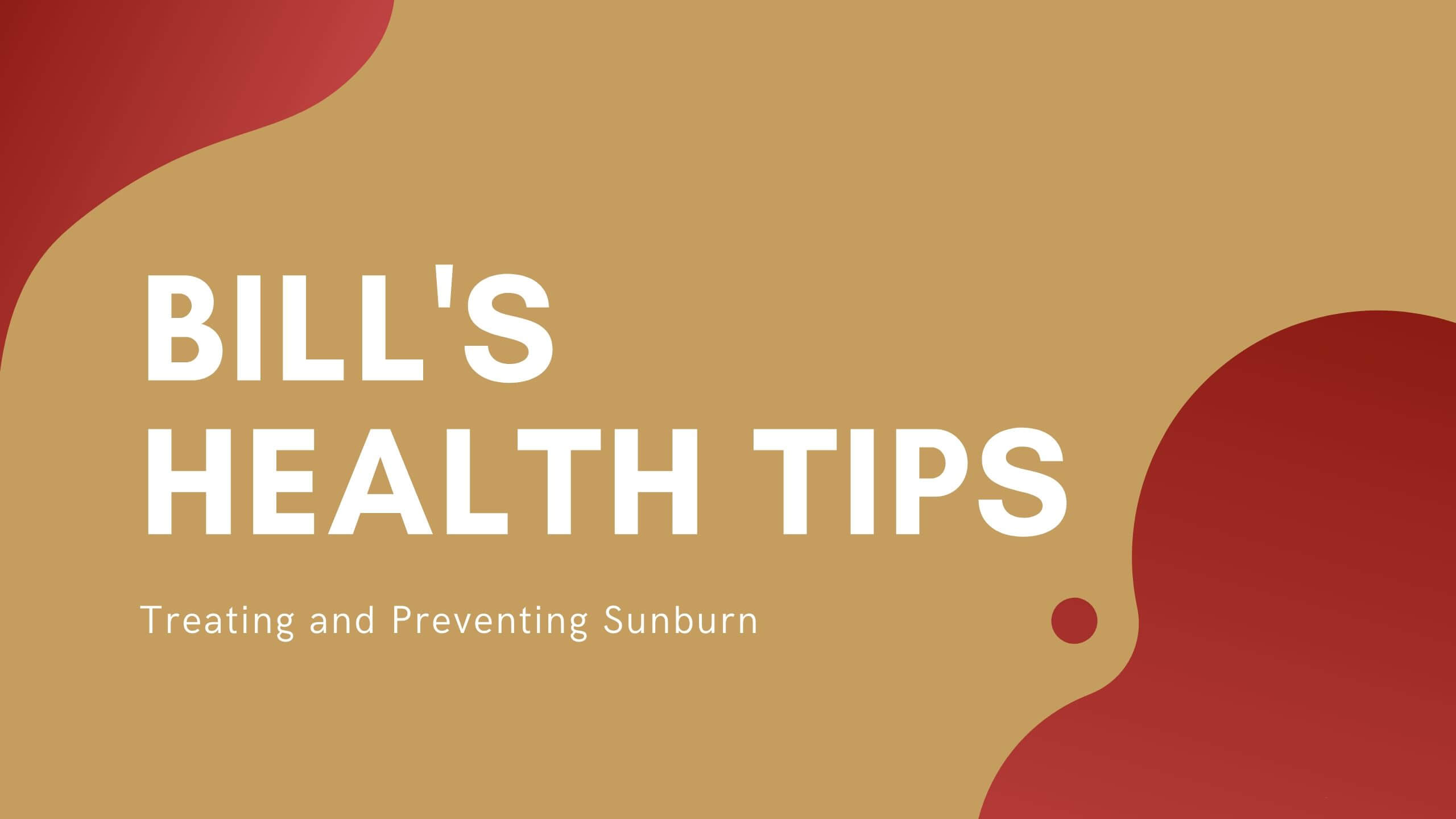 bill's Health tips- sunburn (1)
